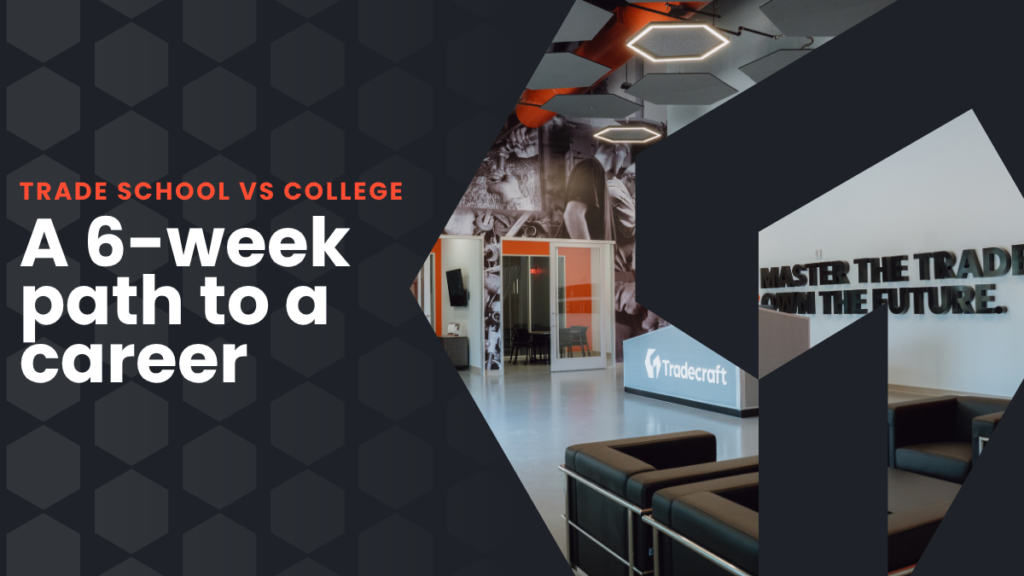 Tradecraft Schools | Trade School vs. College | Which is best for you?